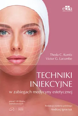 Techniki iniekcyjne w zabiegach medycyny estetycznej - T.C. Kontis, V.G. Lacombe
