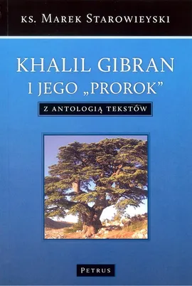 Khalil Gibran i jego "Prorok" z antologią tekstów - Marek Starowieyski
