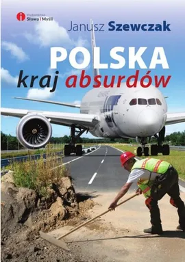 Polska kraj absurdów - Janusz Szewczak