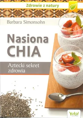 Nasiona Chia Aztecki sekret zdrowia - Outlet - Barbara Simonsohn