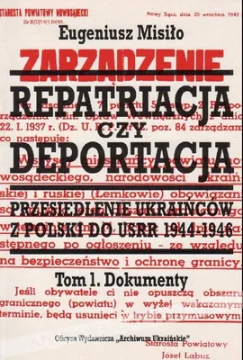 Repatriacja czy deportacja Tom 1 Dokumenty - Eugeniusz Misiło