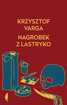 Nagrobek z lastryko (wydanie 2) - Krzysztof Varga