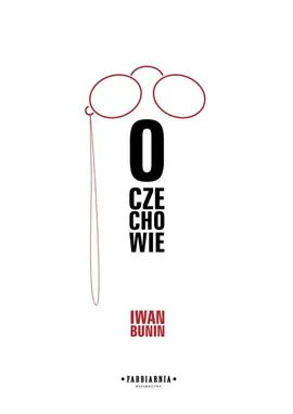 O Czechowie - Outlet - Bunin Iwan