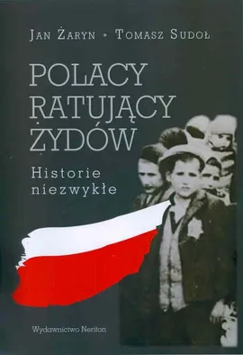 Polacy ratujący Żydów. Historie niezwykłe - Outlet - SUDOŁ, J. ŻARYN
