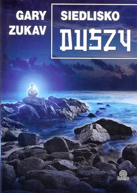 Siedlisko duszy - Gary Zukav