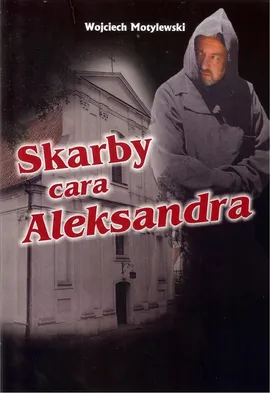 Skarby cara Aleksandra - Outlet - Wojciech Motylewski
