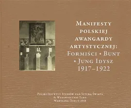 Manifesty polskiej awangardy artystycznej: Formiści - Bunt - Jung Idysz 1917-1922 - Małgorzata Geron, Jerzy Malinowski