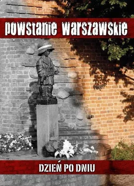 Powstanie warszawskie dzień po dniu - Praca zbiorowa