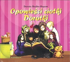 Opowieści ciotki Dorotki - Radke - Popow Dorota