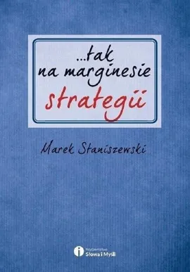 Tak na marginesie strategii - Marek Staniszewski