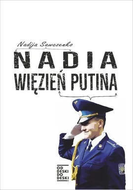 Nadia więzień Putina - Outlet - Nadija Sawczenko