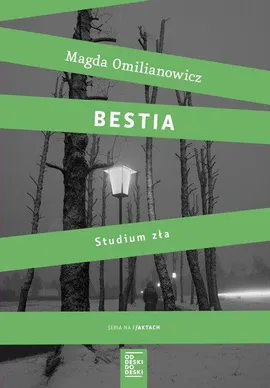 Bestia. Studium zła - Magdalena Omilianowicz
