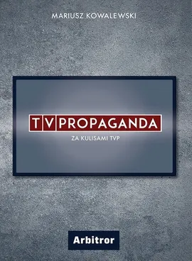 TVPropaganda - Mariusz Kowalewski