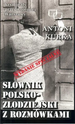 Słownik polsko-złodziejski z rozmówkami - Antoni Kurka
