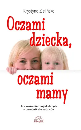 Oczami dziecka, oczami mamy - Outlet - Krystyna Zielińska