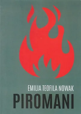 Piromani - Nowak Emilia Teofila