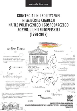 Koncepcja unii politycznej niemieckiej chadecji na tle politycznego i gospodarczego rozwoju Unii Europejskiej - Agnieszka Bielawska