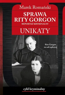 Sprawa Rity Gorgon Unikaty - Marek Romański