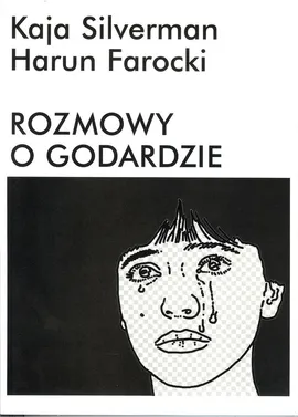 Rozmowy o Godardzie - Harun Farocki, Kaja Silverman