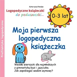 Moja pierwsza logopedyczna książeczka 0-3 lat - Katarzyna Patalan