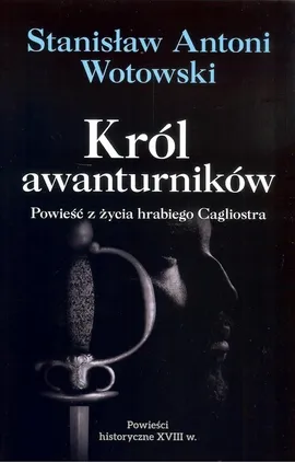 Król awanturników - Wotowski Stanisław Antoni