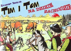 Tim i Tom na Dzikim Zachodzie - Zygmunt Similak, Robert Zaręba
