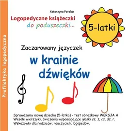 Zaczarowany języczek w krainie dźwięków 5-latki - Katarzyna Patalan