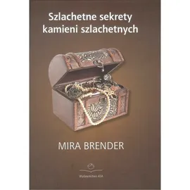 Szlachetne sekrety kamieni szlachetnych + kalendarz 2021 - Mira Brender