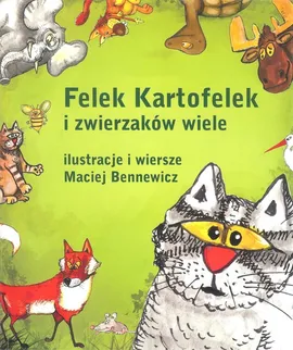 Felek Kartofelek i zwierzaków wiele - Maciej Bennewicz