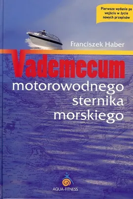 Vademecum motorowodnego sternika morskiego - Franciszek Haber