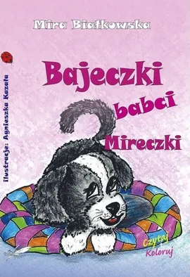 Bajeczki babci Mireczki - Mira Białkowska