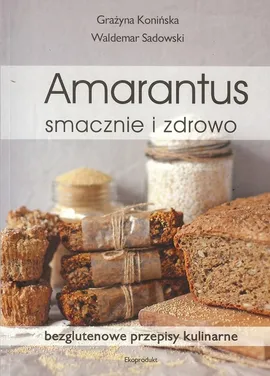 Amarantus smacznie i zdrowo - Grażyna Konińska, Waldemar Sadowski