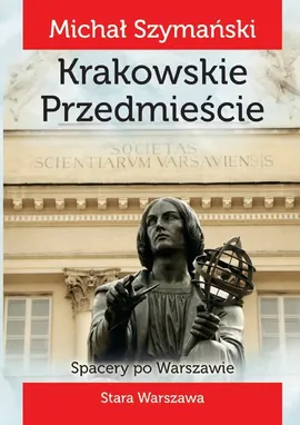 Spacery po Warszawie 3 Krakowskie Przedmieście - Michał Szymański