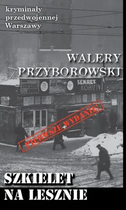 Szkielet na Lesznie - Walery Przyborowski