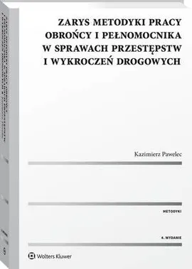 Zarys metodyki pracy obrońcy i pełnomocnika w sprawach przestępstw i wykroczeń drogowych - Kazimierz Pawelec