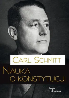 Nauka o konstytucji - Carl Schmitt