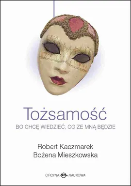 Tożsamość - Robert Kaczmarek, Bożena Mieszkowska