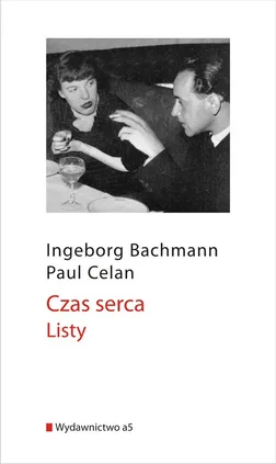 Czas serca Listy - Outlet - Ingeborg Bachmann, Paul Celan