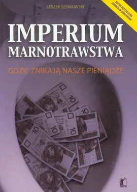 Imperium marnotrawstwa - Outlet - Szymowski Leszek