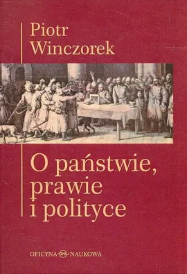 O państwie, prawie i polityce - Piotr Winczorek