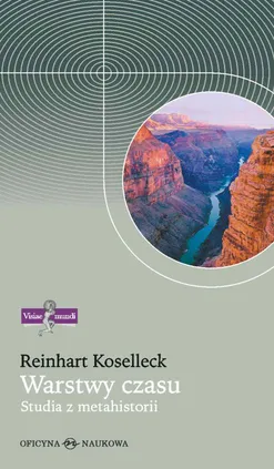 Warstwy czasu Studia z metahistorii - Reinhart Koselleck