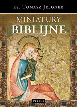 Miniatury biblijne - Tomasz Jelonek
