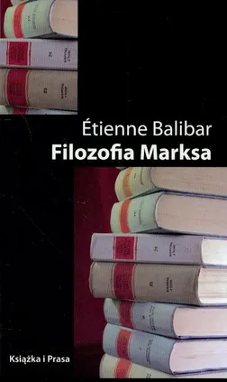 Filozofia Marksa - Etienne Balibar