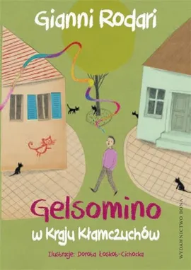 Gelsomino w kraju kłamczuchów - Gianni Rodari