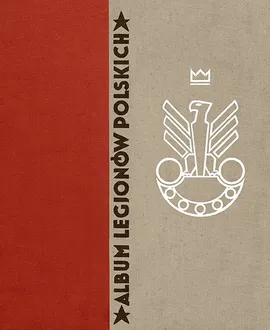 Album Legionów Polskich z płytą DVD - Wacław Lipiński