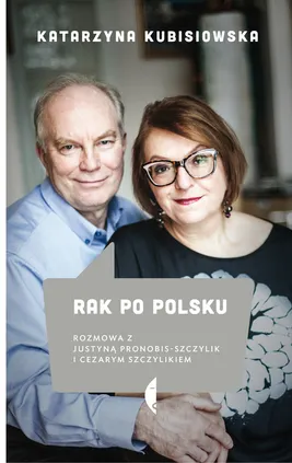 Rak po polsku - Katarzyna Kubisiowska