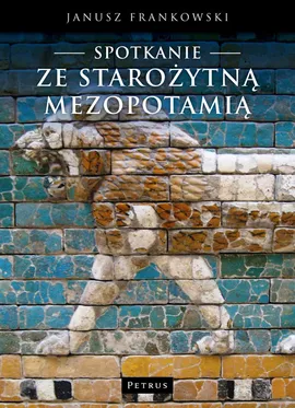 Spotkanie ze Starożytną Mezopotamią - Outlet - Janusz Frankowski