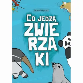 Co jedzą zwierzaki? - Dawid Wysocki