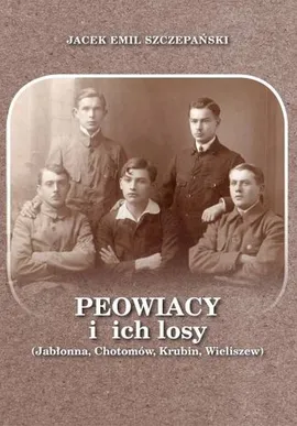 Peowiacy i ich losy - Szczepański Jacek Emil