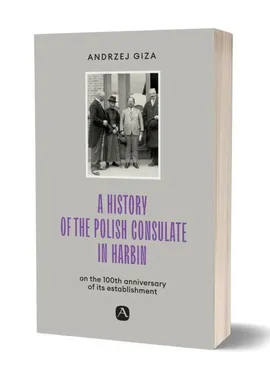 A history of the Polish Consulate in Harbin - Andrzej Giza
